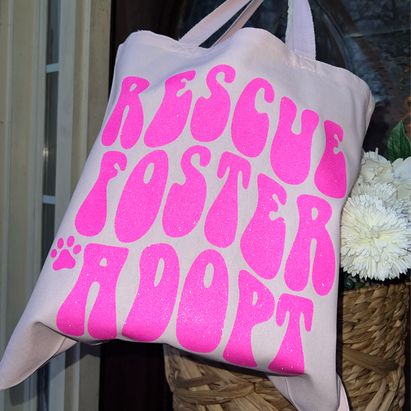 Rescue, Foster, Adopt Tote Bag