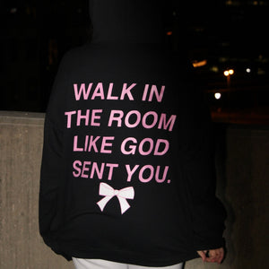 Black Walk In the Room Like God Sent You Sweatshirt (S-5XL)