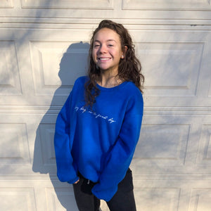 Every Day is a Good Day Sweatshirt - Royal Blue (S-5XL)