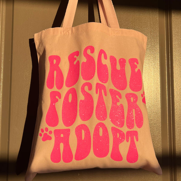 Rescue, Foster, Adopt Tote Bag