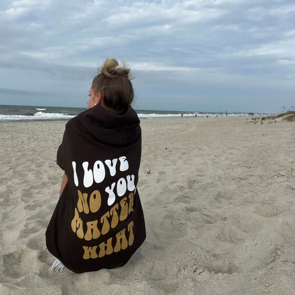 'I Love You, No Matter What' Hoodie