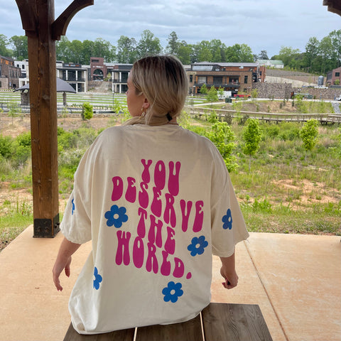 You Deserve the World - Floral Tee (S-4XL)