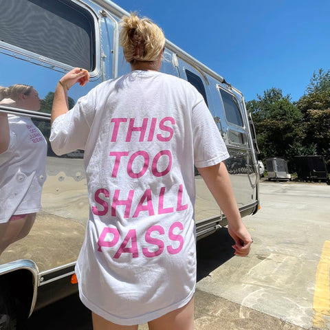 This Too Shall Pass Tee (S-4XL)