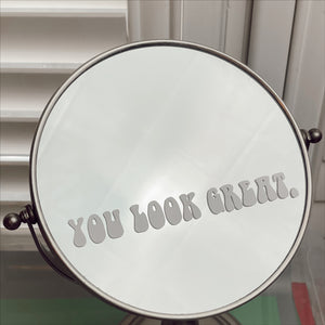 You Look Great - Vinyl Mirror Decal